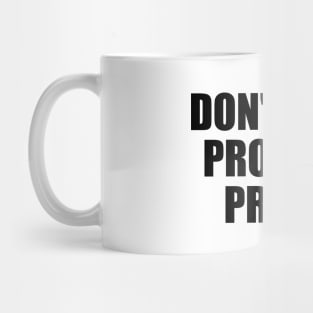 Don't just promise, prove Mug